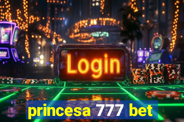 princesa 777 bet